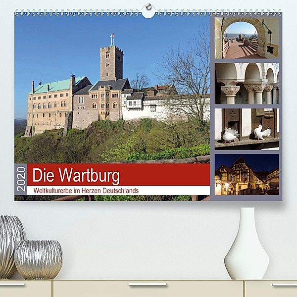 Die Wartburg - Weltkulturerbe im Herzen Deutschlands (Premium-Kalender 2020 DIN A2 quer), Volker Geyer