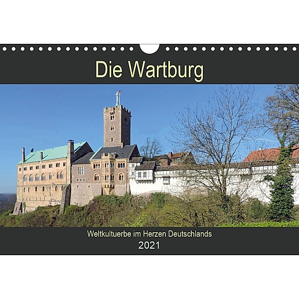 Die Wartburg - Weltkulturerbe im Herzen Deutschlands (Wandkalender 2021 DIN A4 quer), Volker Geyer