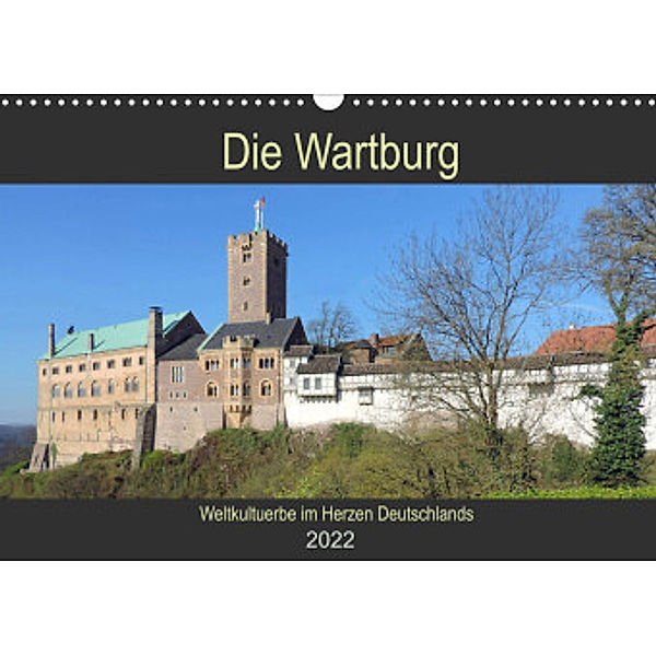 Die Wartburg - Weltkulturerbe im Herzen Deutschlands (Wandkalender 2022 DIN A3 quer), Volker Geyer