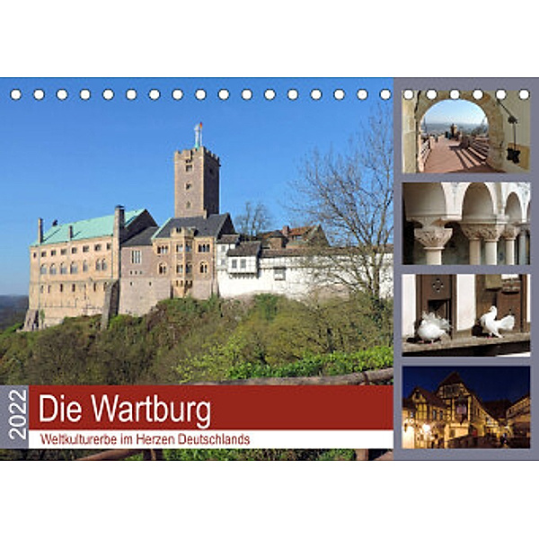 Die Wartburg - Weltkulturerbe im Herzen Deutschlands (Tischkalender 2022 DIN A5 quer), Volker Geyer