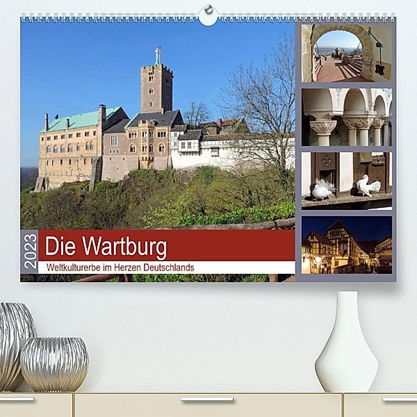 Die Wartburg - Weltkulturerbe im Herzen Deutschlands (Premium, hochwertiger DIN A2 Wandkalender 2023, Kunstdruck in Hoch, Volker Geyer