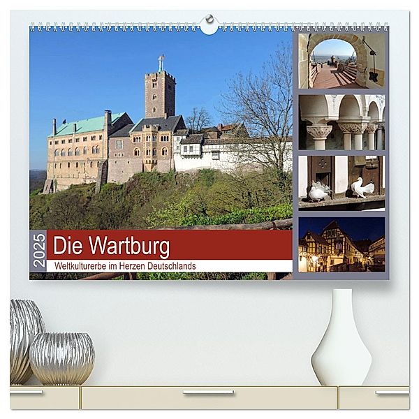 Die Wartburg - Weltkulturerbe im Herzen Deutschlands (hochwertiger Premium Wandkalender 2025 DIN A2 quer), Kunstdruck in Hochglanz, Calvendo, Volker Geyer