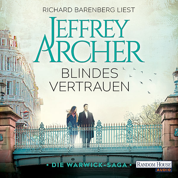 Die Warwick-Saga - 3 - Blindes Vertrauen, Jeffrey Archer