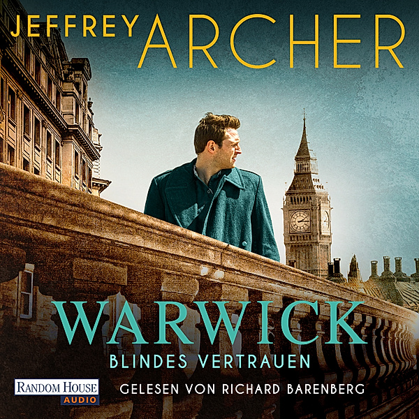 Die Warwick-Saga - 3 - Blindes Vertrauen, Jeffrey Archer