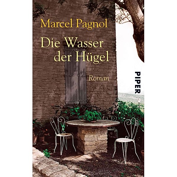 Die Wasser der Hügel / Piper Taschenbuch, Marcel Pagnol