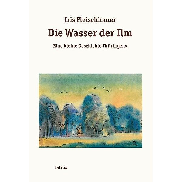 Die Wasser der Ilm, Iris Iis Fleischhauer