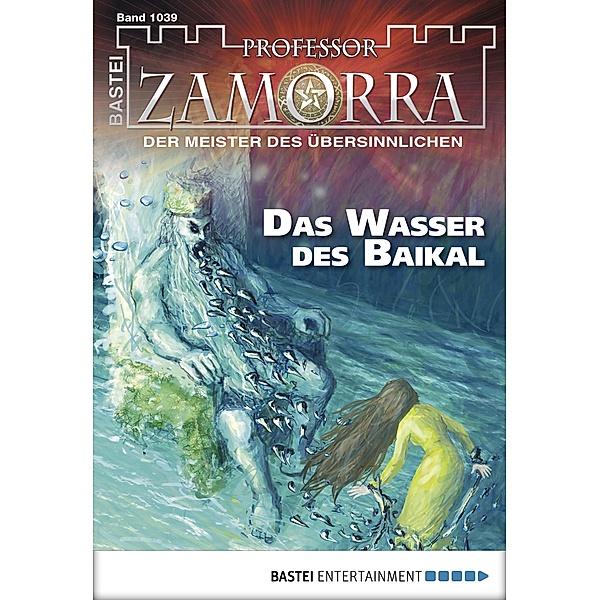 Die Wasser des Baikal / Professor Zamorra Bd.1039, Thilo Schwichtenberg
