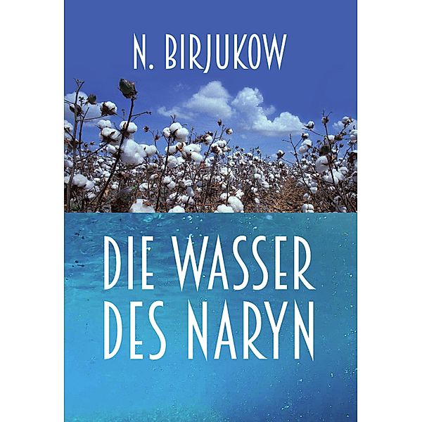 Die Wasser des Naryn, Nikolai Birjukow