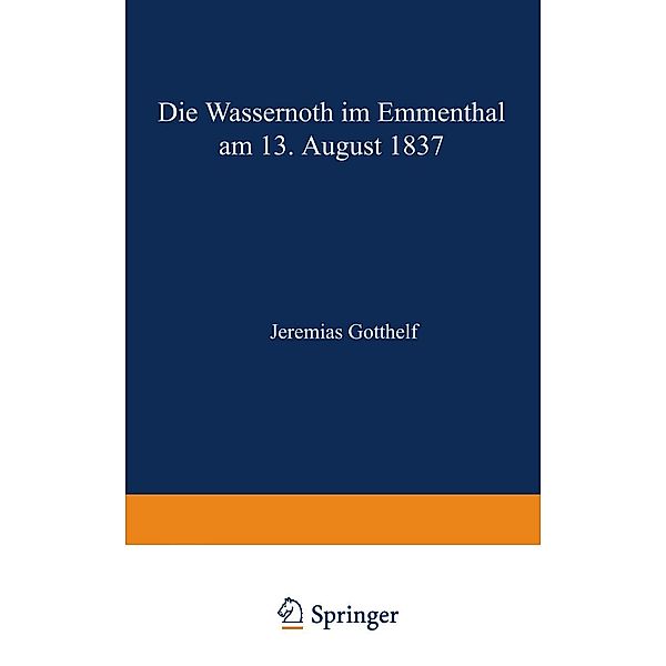 Die Wassernoth im Emmenthal am 13. August 1837, Jeremias Gotthelf