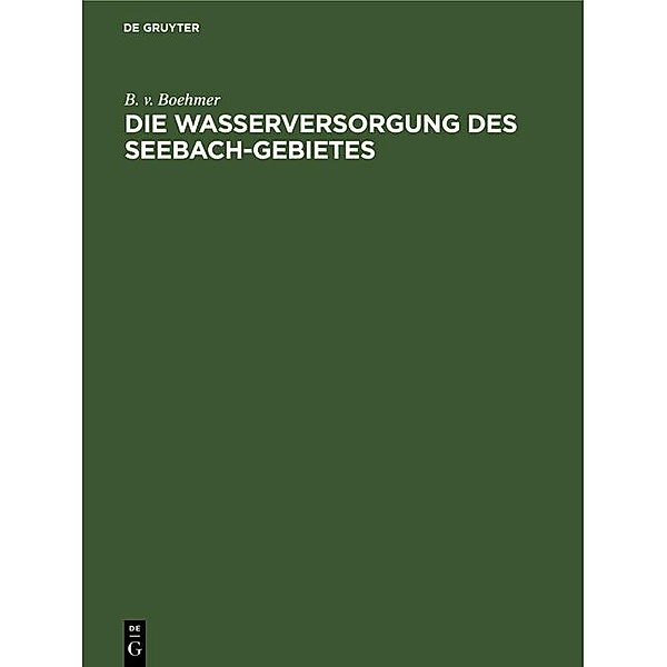 Die Wasserversorgung des Seebach-Gebietes / Jahrbuch des Dokumentationsarchivs des österreichischen Widerstandes, B. v. Boehmer