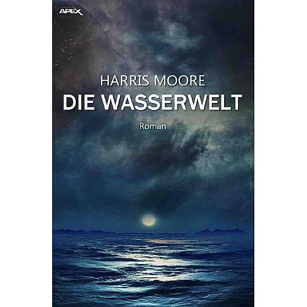 DIE WASSERWELT, Harris Moore
