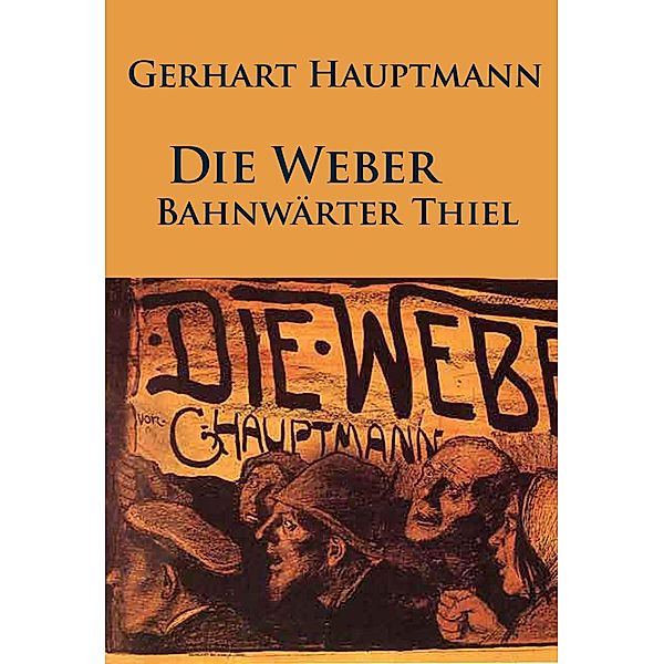 Die Weber / Bahnwärter Thiel, Gerhart Hauptmann