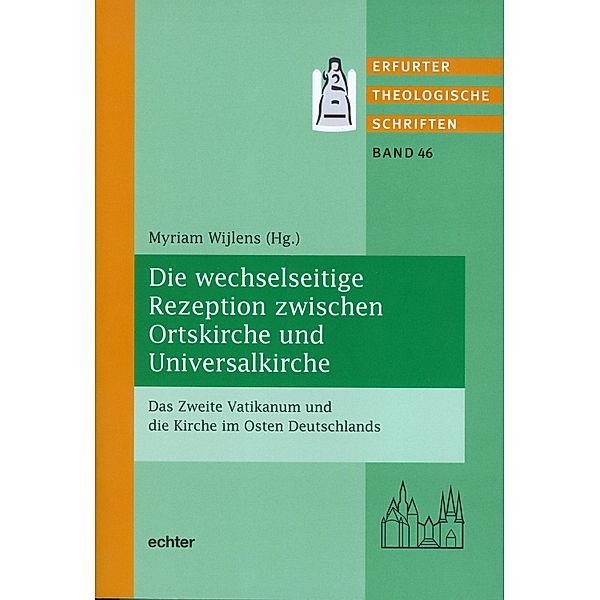 Die wechselseitige Rezeption zwischen Ortskirche und Universalkirche / Erfurter Theologische Schriften Bd.46