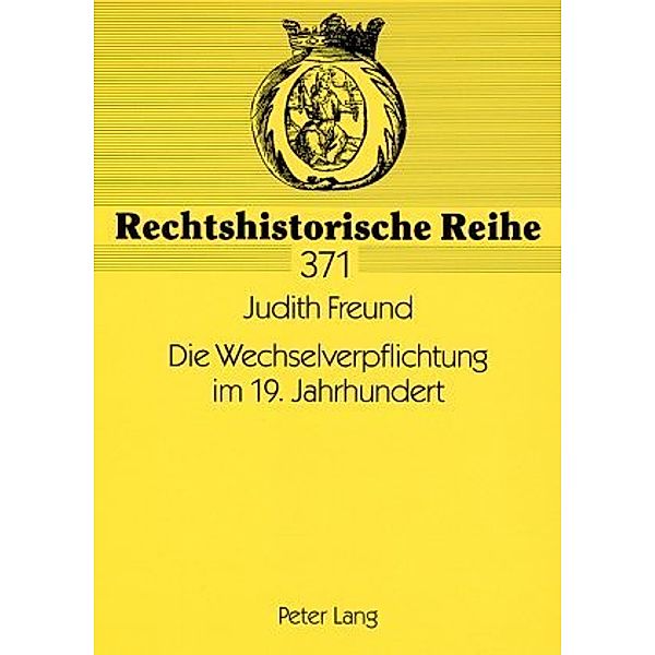 Die Wechselverpflichtung im 19. Jahrhundert, Judith Freund