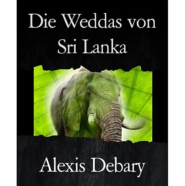 Die Weddas von Sri Lanka, Alexis Debary