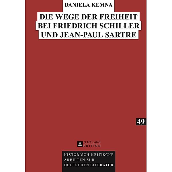 Die Wege der Freiheit bei Friedrich Schiller und Jean-Paul Sartre, Daniela Kemna