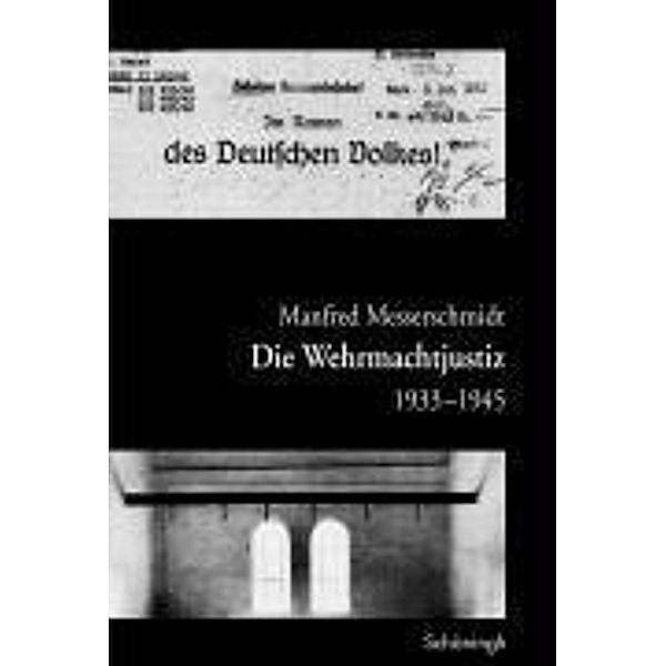 Die Wehrmachtjustiz 1933-1945, Manfred Messerschmidt