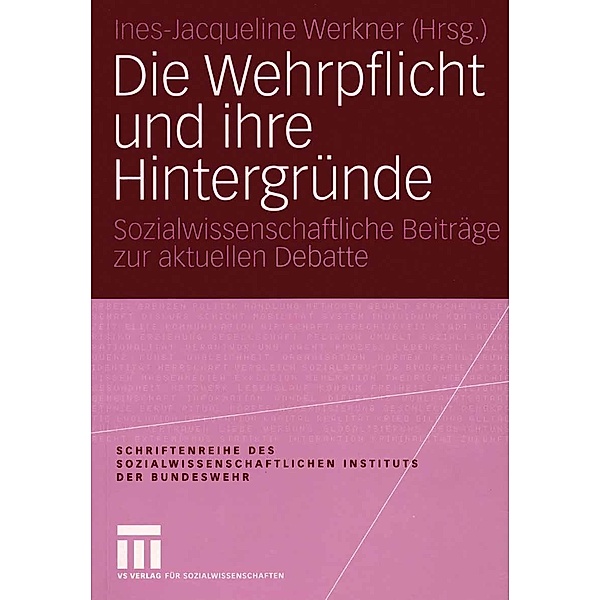 Die Wehrpflicht und ihre Hintergründe / Schriftenreihe des Sozialwissenschaftlichen Instituts der Bundeswehr Bd.2