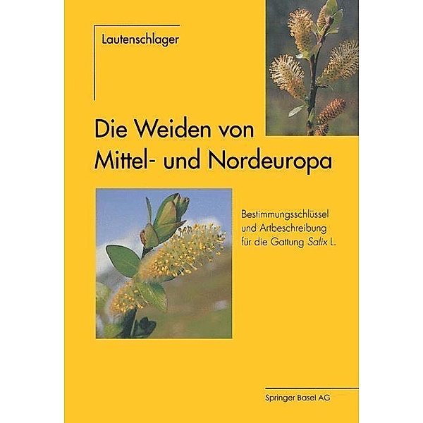 Die Weiden von Mittel- und Nordeuropa, Dagmar Lautenschlager-Fleury, Ernst Lautenschlager-Fleury