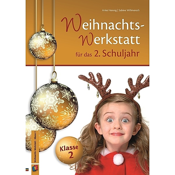 Die Weihnachts-Werkstatt für das 2. Schuljahr, Anke Hennig, Sabine Willmeroth