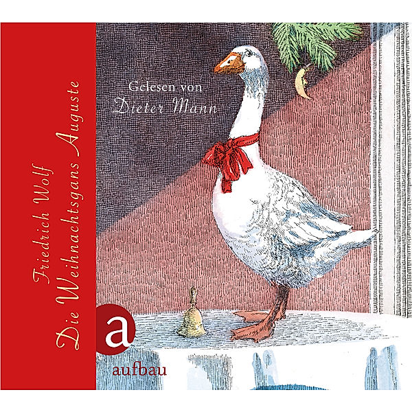 Die Weihnachtsgans Auguste,1 Audio-CD, Friedrich Wolf