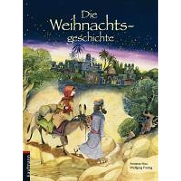 Die Weihnachtsgeschichte, Annette Nau, Wolfgang Freitag