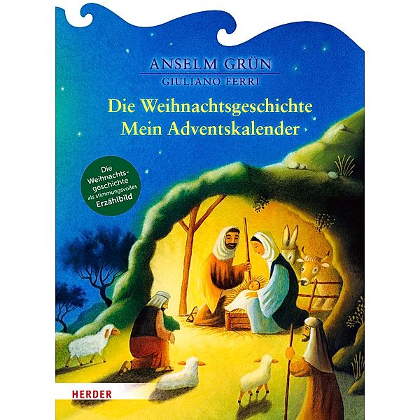 Die Weihnachtsgeschichte - Mein Adventskalender, Anselm Grün, Giuliano Ferri