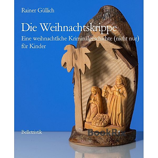 Die Weihnachtskrippe, Rainer Güllich