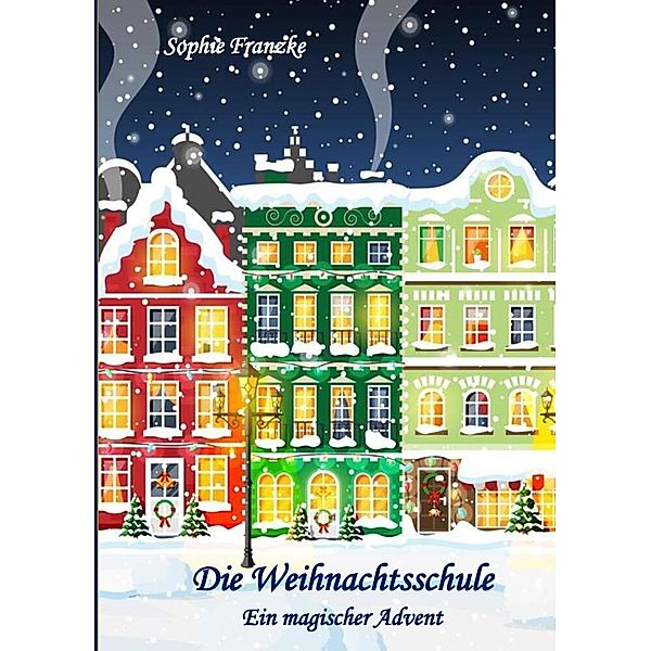 Die Weihnachtsschule, Sophie Franzke