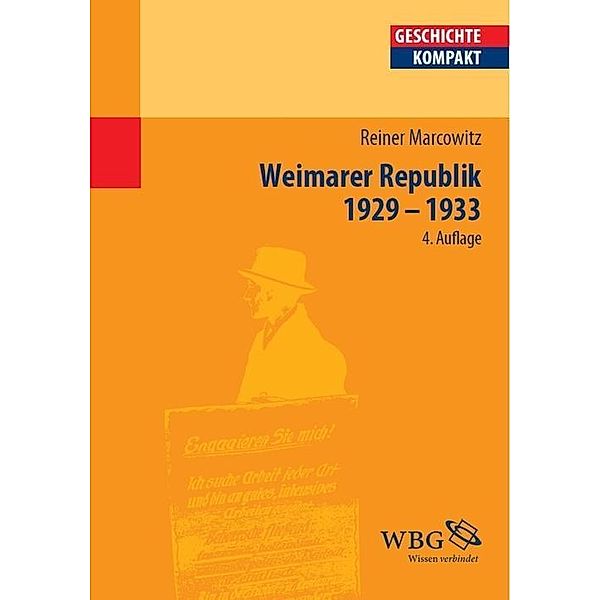 Die Weimarer Republik 1929-1933 / Geschichte kompakt, Reiner Marcowitz