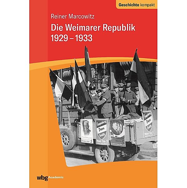 Die Weimarer Republik 1929-1933 / Geschichte kompakt, Reiner Marcowitz