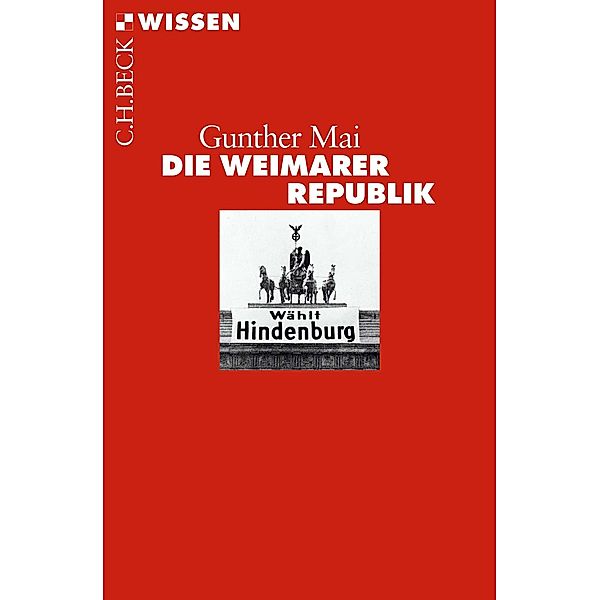 Die Weimarer Republik / Beck'sche Reihe Bd.2477, Gunther Mai