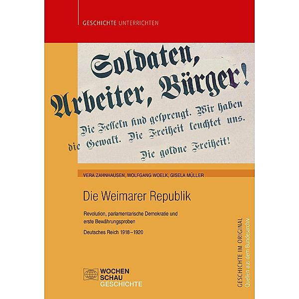 Die Weimarer Republik / Quellen aus dem Bundesarchiv, Gisela Müller, Wolfgang Woelk, Vera Zahnhausen