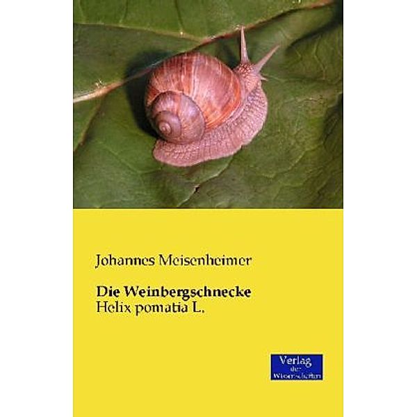 Die Weinbergschnecke, Johannes Meisenheimer