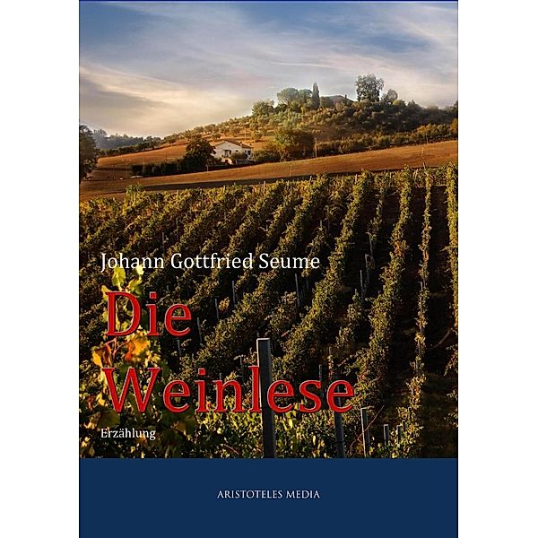 Die Weinlese, Johann Gottfried Seume