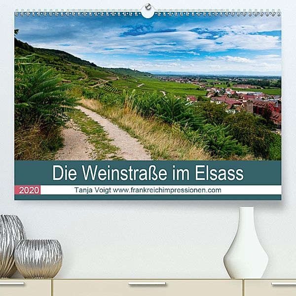 Die Weinstaße im Elsass (Premium-Kalender 2020 DIN A2 quer), Tanja Voigt