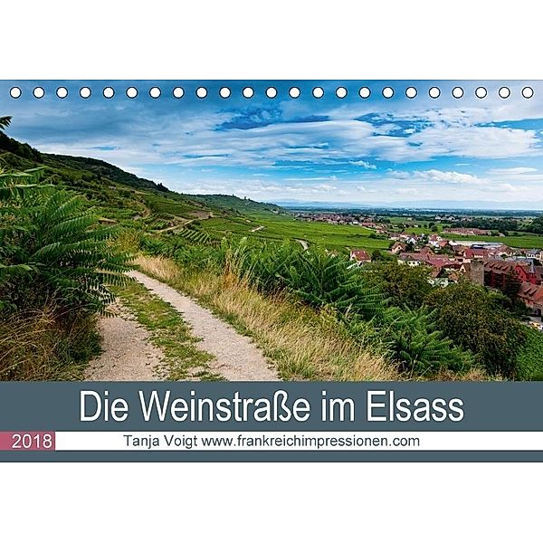 Die Weinstaße im Elsass (Tischkalender 2018 DIN A5 quer), Tanja Voigt