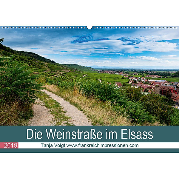 Die Weinstasse im Elsass (Wandkalender 2019 DIN A2 quer), Tanja Voigt
