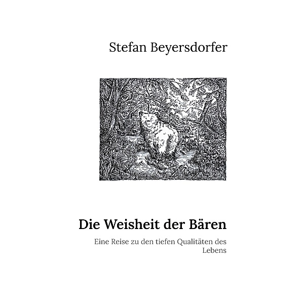 Die Weisheit der Bären, Stefan Beyersdorfer