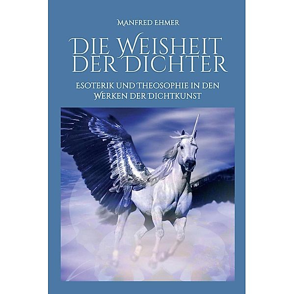 Die Weisheit der Dichter, Manfred Ehmer