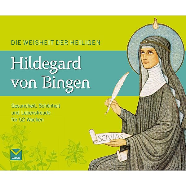 Die Weisheit der Heiligen Hildegard von Bingen, Hildegard von Bingen