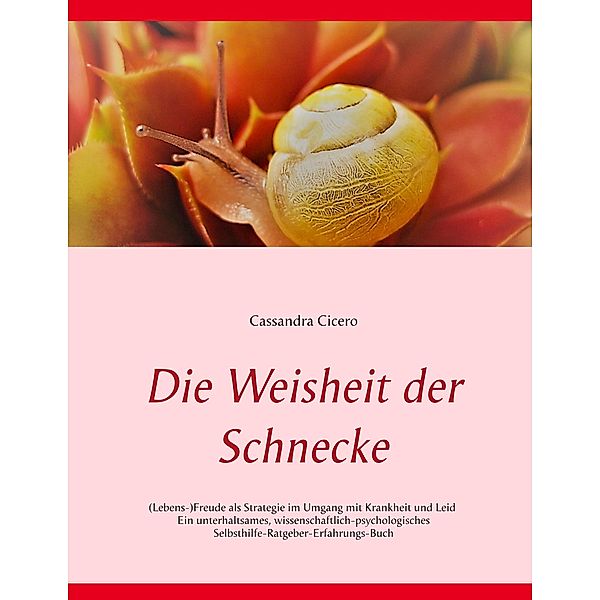 Die Weisheit der Schnecke, Cassandra Cicero