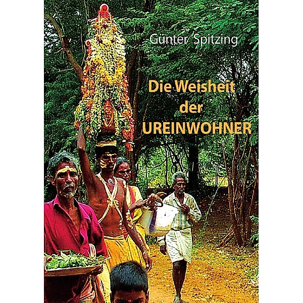 Die Weisheit der Ureinwohner, Günter Spitzing