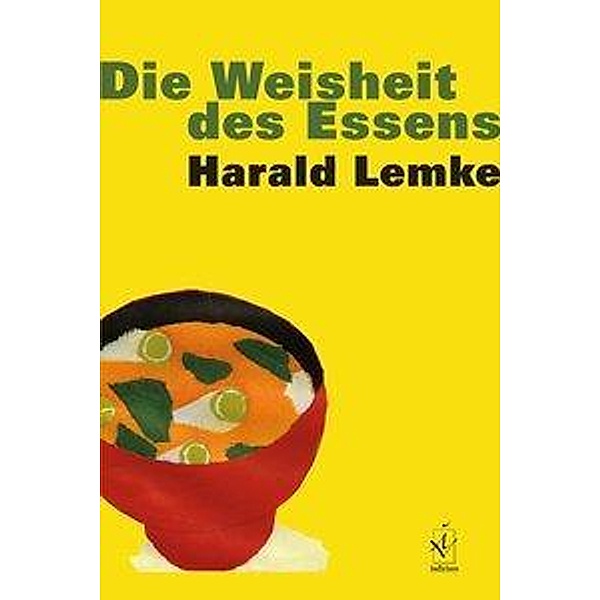 Die Weisheit des Essens, Harald Lemke
