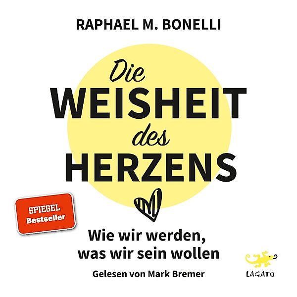 Die Weisheit des Herzens, Raphael M. Bonelli