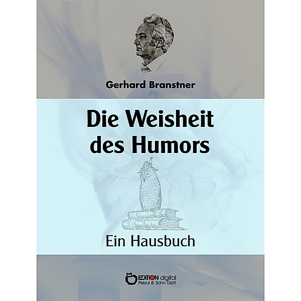 Die Weisheit des Humors, Gerhard Branstner