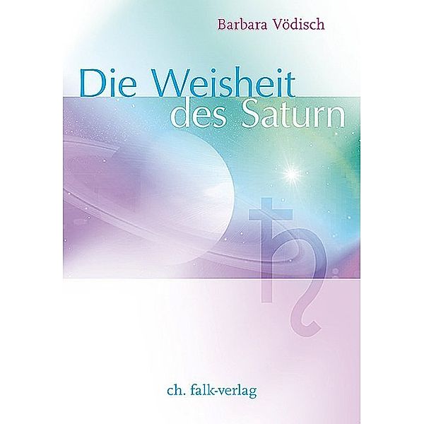 Die Weisheit des Saturn, Barbara Vödisch