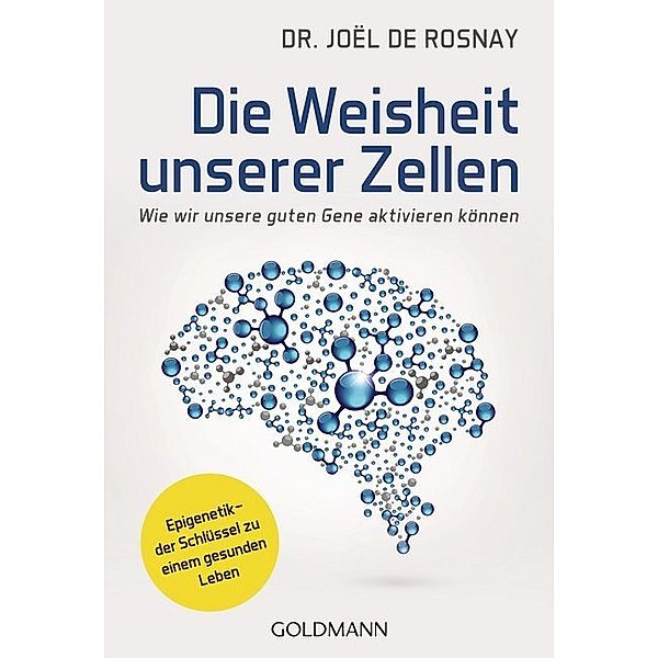 Die Weisheit unserer Zellen, Joël de Rosnay