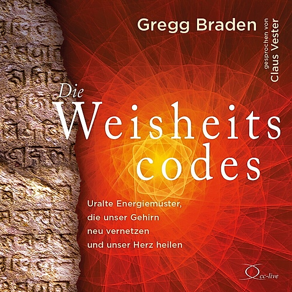 Die Weisheitscodes,5 Audio-CD, Gregg Braden