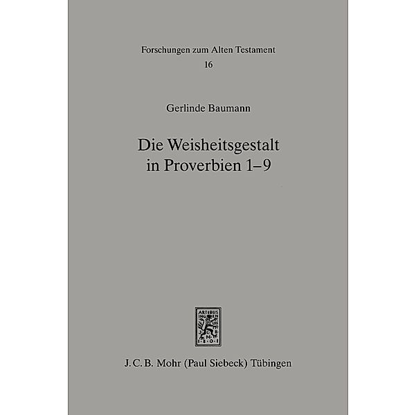 Die Weisheitsgestalt in Proverbien 1-9, Gerlinde Baumann